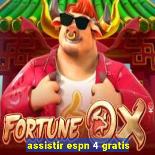 assistir espn 4 gratis